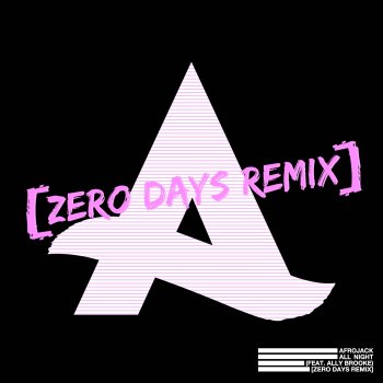 Afrojack All Night (feat. Ally Brooke) [Zero Days Remix]