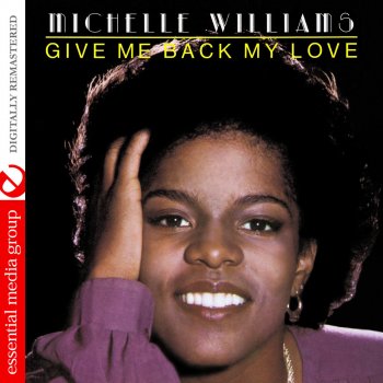 Исполнитель Michelle Williams, альбом Give Me Back My Love (Remastered)