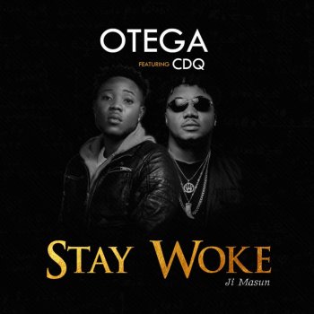 Otega feat. CDQ Stay Woke