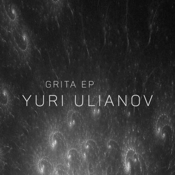 Исполнитель Yuri Ulianov, альбом Grita EP