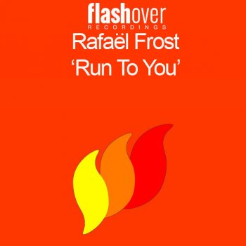 Rafael Frost Run to You - Original Extended