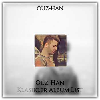 Ouz-Han Kalbim Acırken