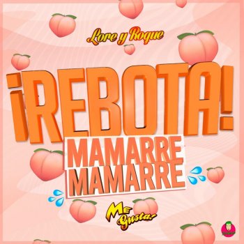 Lore y Roque Me Gusta ¡Rebota! Mamarre Mamarre