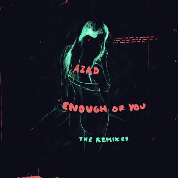 Azad Enough of You (WYOMI Remix)