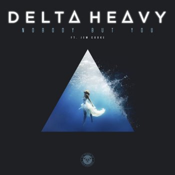 Delta Heavy feat. Jem Cooke Nobody but You