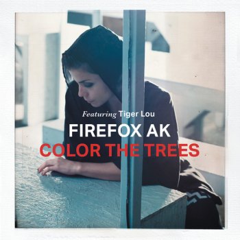 Firefox AK Color The Trees - Radio Edit