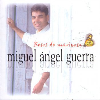 Miguel Angel Guerra Besos De Mariposa