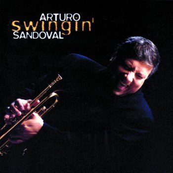 Arturo Sandoval It Never Gets Old