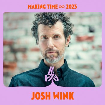 Josh Wink Commentary (from Making Time: Josh Wink, Sep 24, 2023) [Mixed]