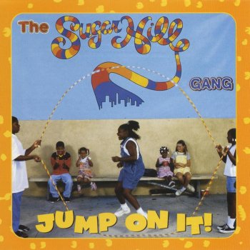 The Sugarhill Gang Jump on It