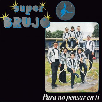 Super Brujo Para No Pensar En Ti