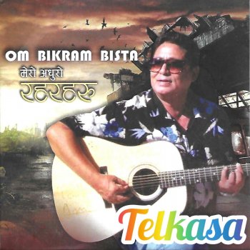 Om Bikram Bista Telkasa