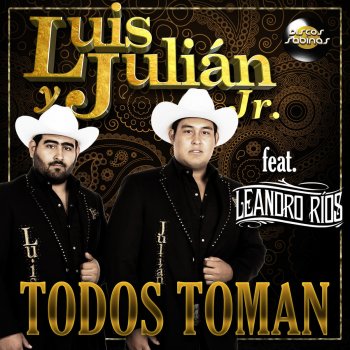 Luis, Julian Jr. & Leandro Ríos Todos Toman (Clean) [feat. Leandro Ríos]