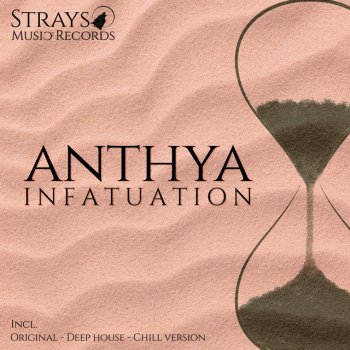 Anthya Infatuation - Deep House Version