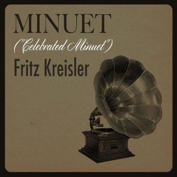 Fritz Kreisler Minuet ("Celebrated Minuet")