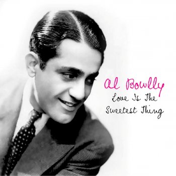 Al Bowlly What Now?