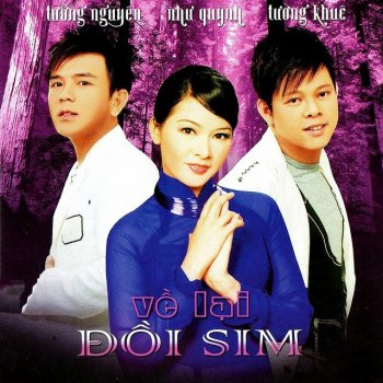 Nhu Quynh feat. Tường Nguyễn & Tường Khuê Về lại đồi sim