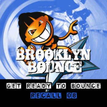 Brooklyn Bounce Get Ready to Bounce Recall 08 (DJ Brush Remix Edit)