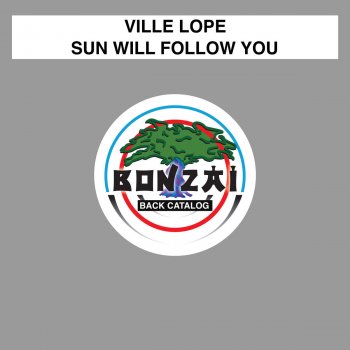 Ville Lope Sun Will Follow You