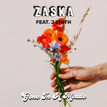 Zaska Gone In a Minute (feat. J Smith)