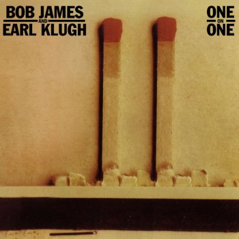 Bob James feat. Earl Klugh I'll Never See You Smile Again