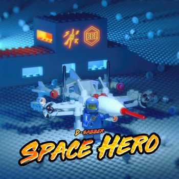 D-Sabber Space Hero - Super Remix