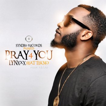 Lynxxx feat. Tekno Pray 4 You (feat. Tekno)