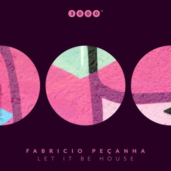 Fabricio Pecanha Let It Be House