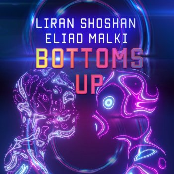Исполнитель Liran Shoshan, альбом Bottoms Up - Single