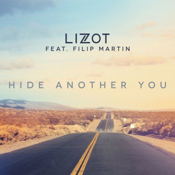 LIZOT feat. Filip Martin Hide Another You