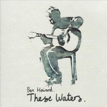 Ben Howard The Wolves