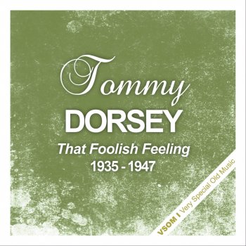 Tommy Dorsey Keepin' of the Mischief Now - Remastered