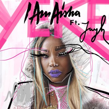 I am Aisha feat. Jayh Yeke