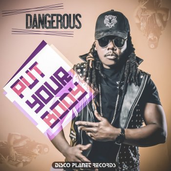 Dangerous Put Your Body