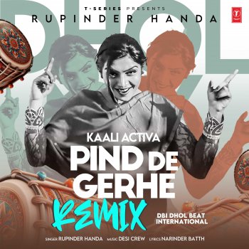 Исполнитель Rupinder Handa, альбом Kaali Activa - Pind De Gerhe Remix - Single