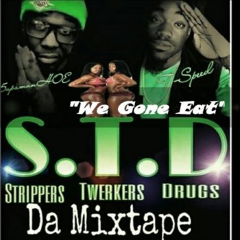 Исполнитель T-Speed feat. 5upamanHOE, альбом We Gone Eat