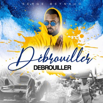 Serge Beynaud Débrouiller débrouiller