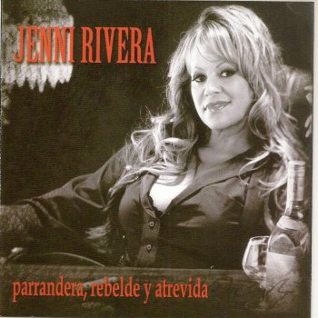 Jenni Rivera Parrandera, Rebelde y Atrevida