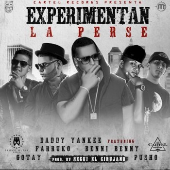 Daddy Yankee feat. Farruko, Pusho, Benny Benni & Gotay "El Autentiko" Experimentan La Perse