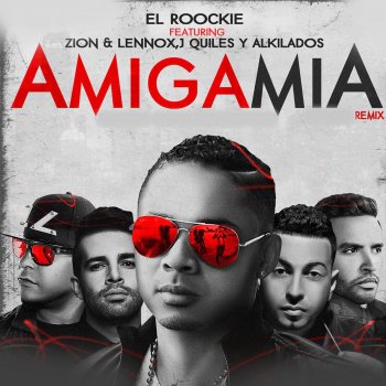 El Roockie feat. Zion & Lennox, Justin Quiles & Alkilados Amiga Mia (Remix) [feat. Zion & Lennox, J Quiles & Alkilados]