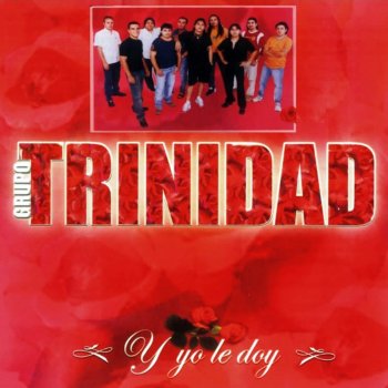 Grupo Trinidad A Ti Te Encontré en la Calle