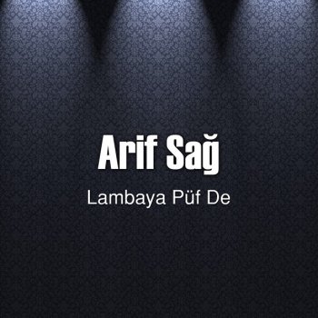 Arif Sağ Lambaya Püf De