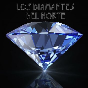 Исполнитель Los Diamantes del Norte, альбом Los Diamantes Del Norte