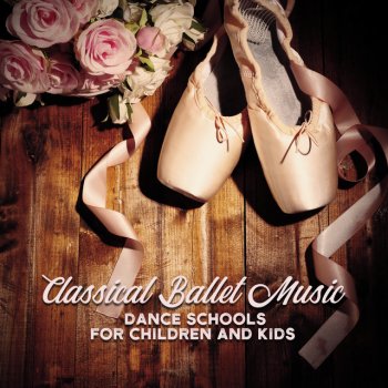 Исполнитель Ballet Dancing Queen, альбом Classical Ballet Music: Dance Schools for Children and Kids - Ballet Positions, Ballet Moves Steps, Baby Ballet, Piano Music for First Ballet Lessons & Class