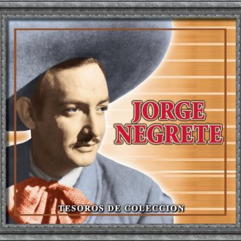 Jorge Negrete y Su Mariachi Ojos Tapatios - Remasterizado