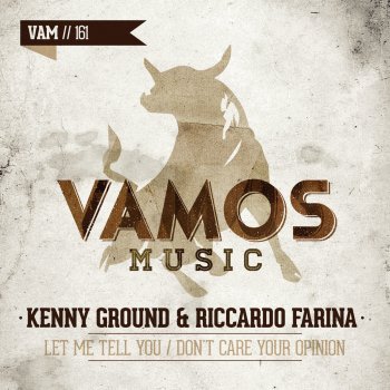 Kenny Ground feat. Riccardo Farina Don't Care Your Opinion