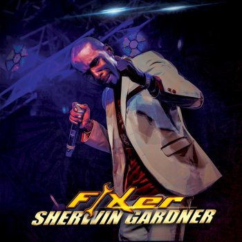 Sherwin Gardner Fixer