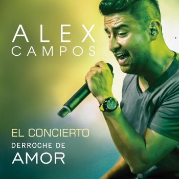 Alex Campos feat. Barak Si Estoy Contigo - En Vivo