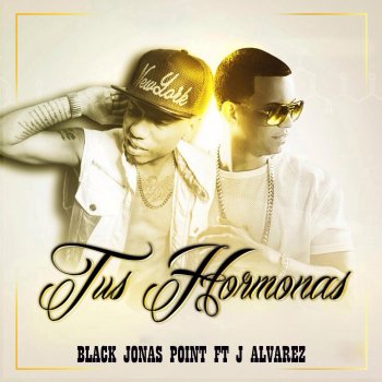 Black Jonas Point feat. J Alvarez Tus Hormonas