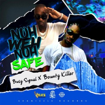 Busy Signal feat. Bounty Killer Nuh Weh Nuh Safe